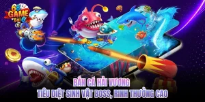 Bắn Cá Hải Vương - Tiêu Diệt Sinh Vật Boss, Rinh Thưởng Cao
